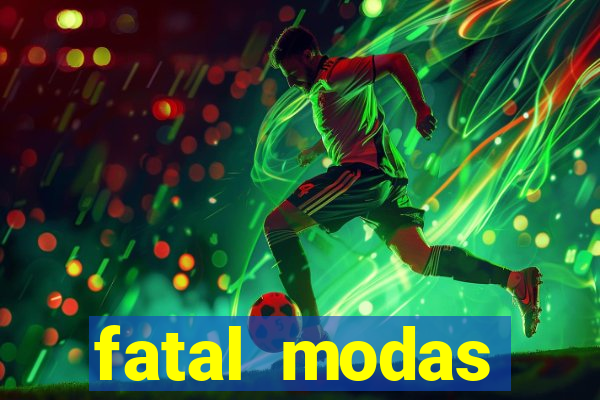 fatal modas barreiras bahia